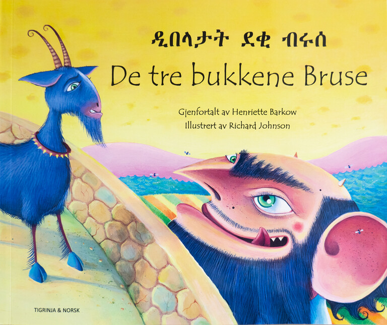 Dibalātāt daqi Brusa = : De tre bukkene Bruse / gjenfortalt av Henriette Barkow ; illustrert av Richard Johnson ; norsk overs. av Bente Brigg, tigrinja overs. av Minya Tseggay = De tre bukkene Bruse / gjenfortalt av Henriette Barkow ; illustrert av Richard Johnson ; norsk overs. av Bente Brigg, tigrinja overs. av Minya Tseggay