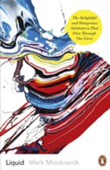Liquid : the delightful and dangerous substances that flow through our lives