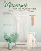 Omslagsbilde:Macramé for the modern home : 16 stunning projects using simple knots and natural dyes