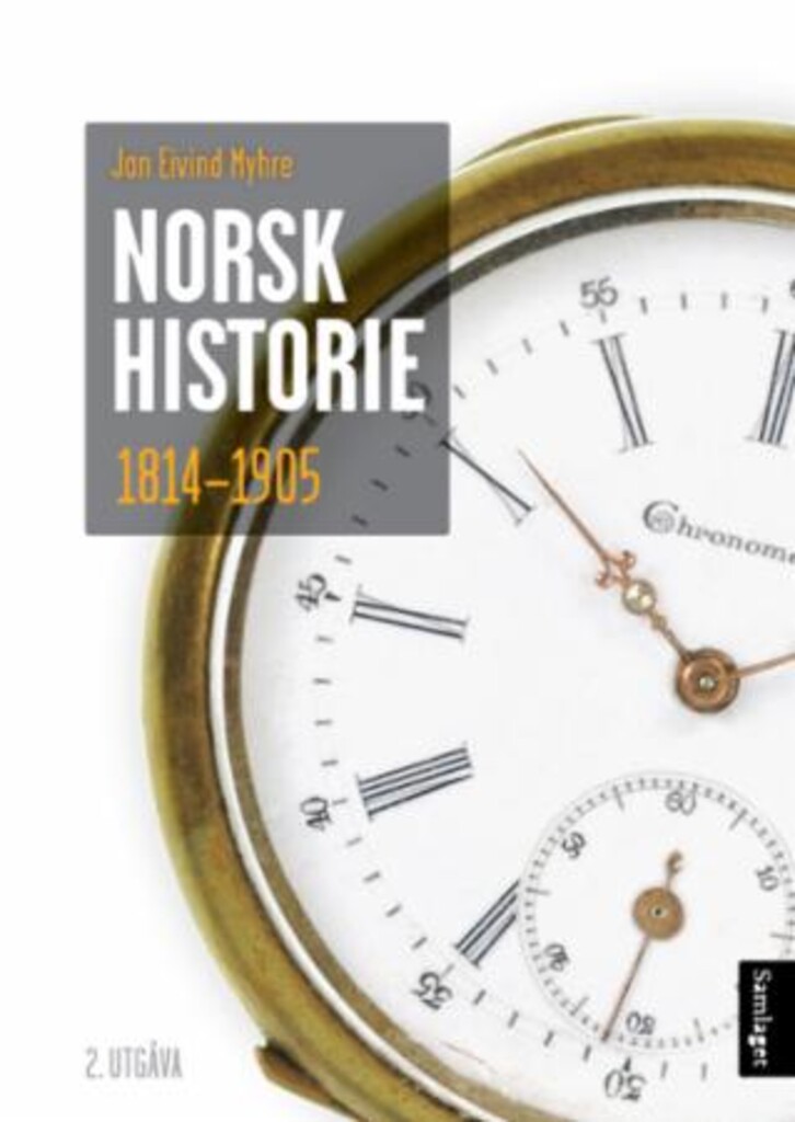 Norsk historie 1814-1905 - å byggje ein stat og skape ein nasjon