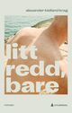 Cover photo:Litt redd, bare : roman