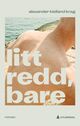 Omslagsbilde:Litt redd, bare : : roman