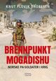 Omslagsbilde:Brennpunkt Mogadishu : norske FN-soldater i krig