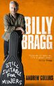 Omslagsbilde:Billy Bragg : Still Suitable for Miners