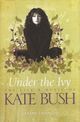 Omslagsbilde:Under the ivy : the life &amp; music of Kate Bush