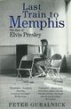 Cover photo:Last train to Memphis : the rise of Elvis Presley