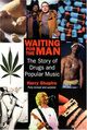 Omslagsbilde:Waiting for the man : the story of drugs and popular music