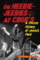 Omslagsbilde:The Heebie-Jeebies at CBGB's : a secret history of Jewish punk paperback
