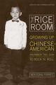 Omslagsbilde:The Rice Room : growing up chinese-american from number two son to rock 'n' roll