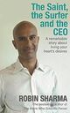 Omslagsbilde:The Saint, the Surfer and the CEO : a remarkable story about living your heart's desires