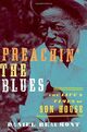 Omslagsbilde:Preachin' the blues : the life and times of Son House