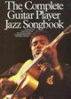 Cover photo:The Complete Guitar Player Jazz Songbook : Thirty-three of the very best jazz numbers : in standard notation