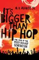 Omslagsbilde:It's bigger than hip hop : the rise of the post-hip-hop generation