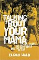 Omslagsbilde:Talking 'bout your mama : the dozens, snaps, and the deep roots of rap