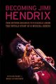 Omslagsbilde:Becoming Jimi Hendrix : from southern crossroads to psychedelic London, the untold story of a musical genius