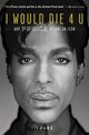 Omslagsbilde:I Would Sie 4 U : Why Prince Became an Icon