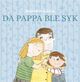 Omslagsbilde:Da pappa ble syk