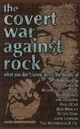 Omslagsbilde:The covert war against rock : what you don't know about the deaths of Jim Morrison, Tupac Shakur, Michael Hutchence, Brian Jones, Jimi Hendrix, Phil Ochs, Bob Marley, Peter Tosh, John Lennon, The Nottorious B.I.G.