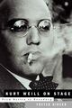 Omslagsbilde:Kurt Weill on stage : from Berlin to Broadway