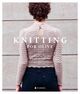 Omslagsbilde:Knitting for Olive : : klassiske og tidløse strikkeoppskrifter