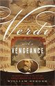 Omslagsbilde:Verdi with a vengeance : an energeitc guide to the life and complete works of the king of the opera