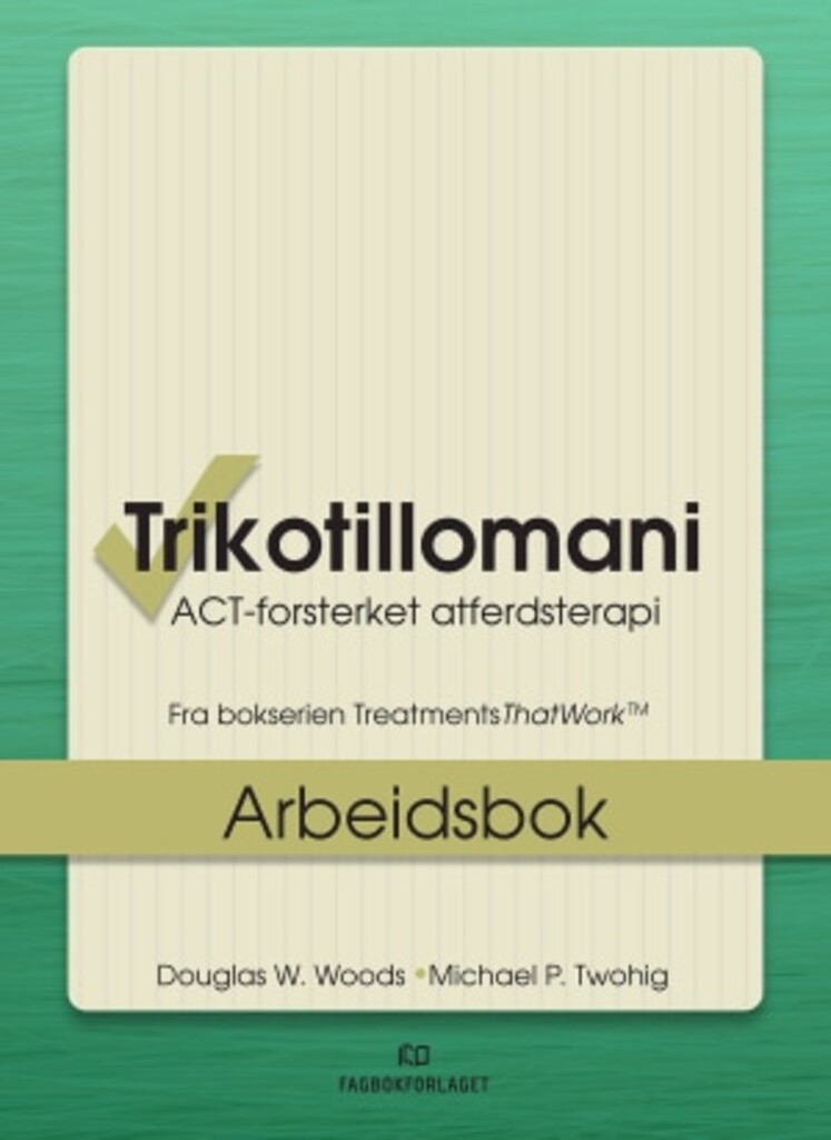 Trikotillomani - ACT-forsterket atferdsterapi : arbeidsbok