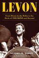 Omslagsbilde:Levon : from down in the Delta to the birth of The Band and beyond