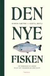 "Den nye fisken : om temmingen av laksen og alt det forunderlige som fulgte"