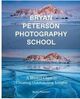 Omslagsbilde:Bryan Peterson photography school : a master class in creating outstanding images