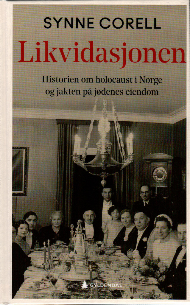 Likvidasjonen - historien om holocaust i Norge og jakten på jødenes eiendom