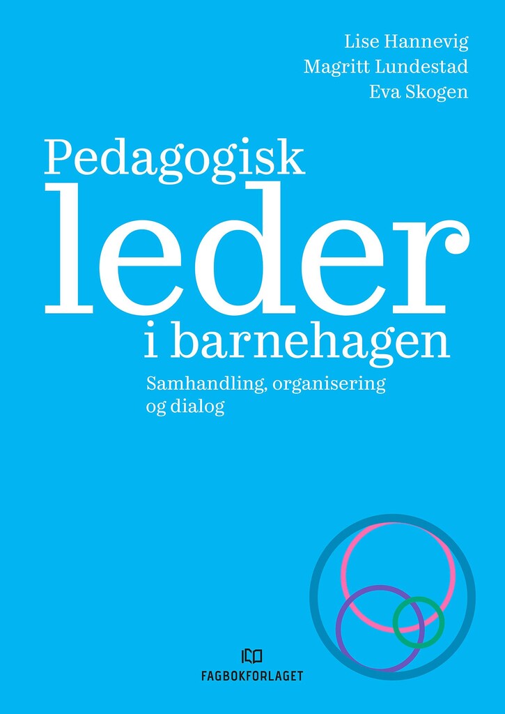 Pedagogisk leder i barnehagen - samhandling, organisering og dialog
