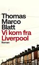 Cover photo:Vi kom fra Liverpool : roman