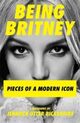 Omslagsbilde:Being Britney : pieces of a modern icon : a biography