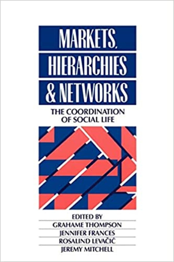 Markets, hierarchies and networks - the coordination of social life