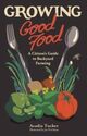 Omslagsbilde:Growing good food : : a citizen's guide to backyard carbon farming