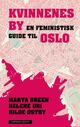 Omslagsbilde:Kvinnenes by : en feministisk guide til Oslo