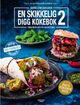 Cover photo:En skikkelig digg kokebok 2 : enda mer kjøttfri favorittmat