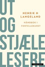 "Ut og stjæle lesere : håndbok i fortellekunst"