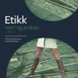 Etikk : teori og praksis