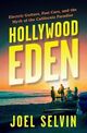 Omslagsbilde:Hollywood Eden : electric guitars, fast cars, and the myth of the California paradise