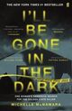Omslagsbilde:I'll be gone in the dark : one woman's obsessive search for the Golden State Killer