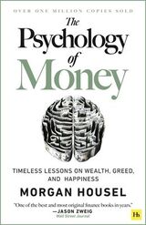 "The psychology of money : timeless lessons on wealth, greed, and happiness"