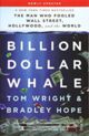 Omslagsbilde:Billion dollar whale : the man who fooled Wall Street, Hollywood, and the world