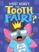 Omslagsbilde:What about the Tooth Fairy?