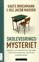 Omslagsbilde:Skolevegringsmysteriet : : historien om hvorfor barn og unge sitter alene hjemme i stedet for å gå på skolen