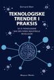 Omslagsbilde:Teknologiske trender i praksis : : de 25 teknologiene bak den fjerde industrielle revolusjon