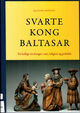 Omslagsbilde:Svarte kong Baltasar : : de hellige tre konger: rase, religion og politikk