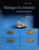 Omslagsbilde:Blåfargen fra Modum : storhetstiden : Blaafarveværket 1822-1848
