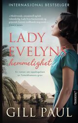 "Lady Evelyns hemmelighet : en roman om oppdagelsen av Tutankamons grav"