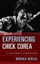 Omslagsbilde:Experiencing Chick Corea : a listener's companion